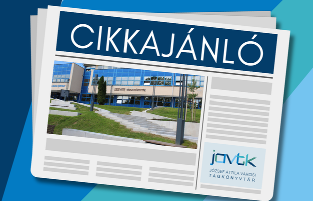 Munkatársaink cikkajánlója a könyvtárunkba járó folyóiratokból 2026.8.A.
Munkatársaink cikkajánlója a könyvtárunkba járó folyóiratokból 2026.8.A.