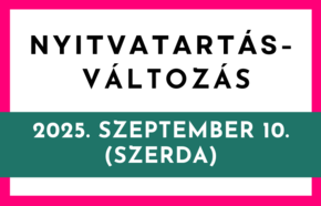 Nyitvatartás változás (2025. 09. 10.) Nyitvatartás változás (2025. 09. 10.)