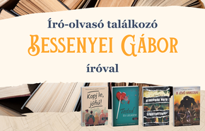 Író-olvasó találkozó Bessenyei Gábor íróval Író-olvasó találkozó Bessenyei Gábor íróval