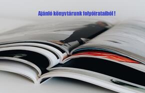 Ajánló folyóiratainkból 2025.05. Ajánló folyóiratainkból 2025.05.