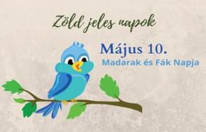 M�jus 10. - Madarak �s F�k Napja (Z�ld Jeles Napok) 2026.